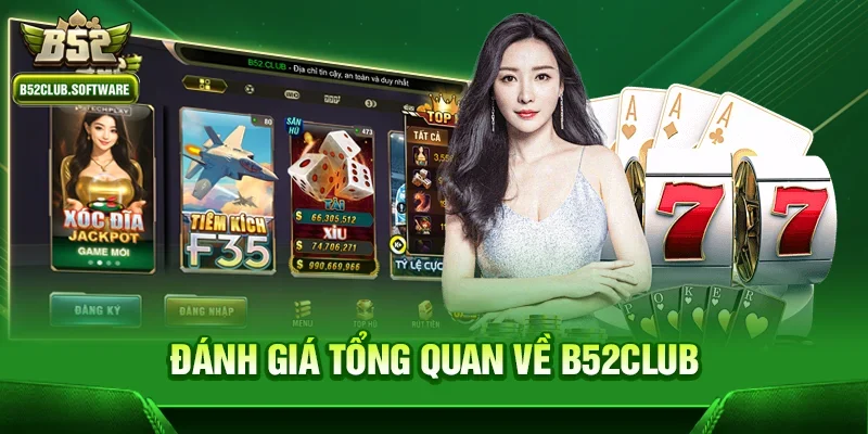 Đánh giá tổng quan về b52club